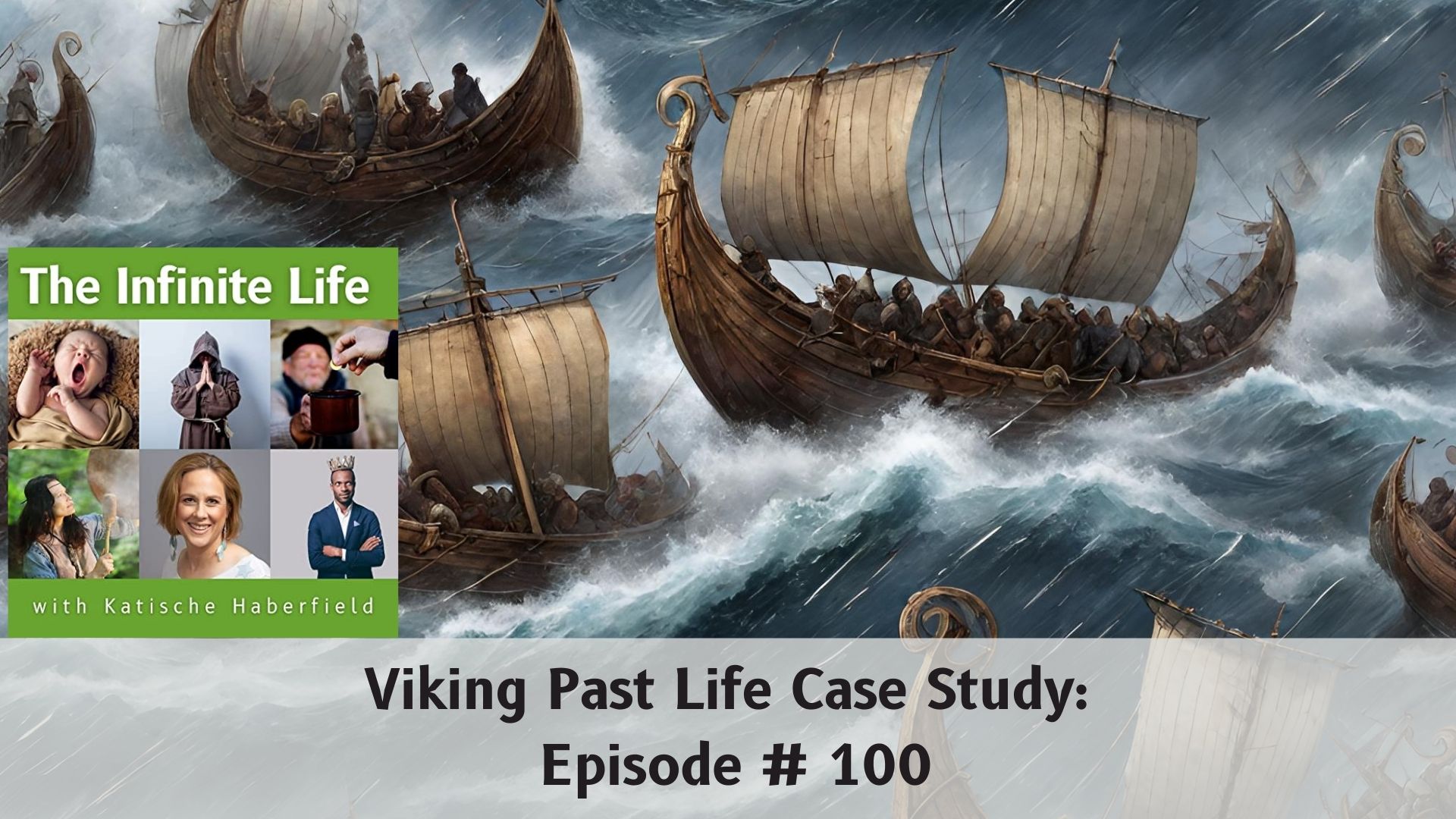 Episode 100- AI generated image of a fleet of Viking ships in rough seas. The Infinite Life Podcast with Katsiche Haberfield